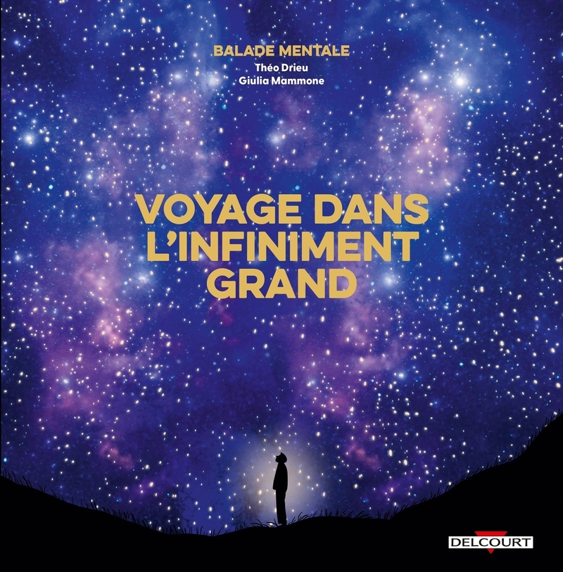 Couverture Voyage dans l’infiniment grand, Théo Drieu et Giulia Mammone, Delcourt