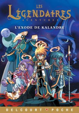 Couverture du Manga Les légendaires - ROMAN - L'Exode de Kalandre de Nicolas jarry - Editions Delcourt