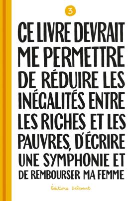 Couverture de la BD Ce livre devrait me permettre de réduire les inégalités entre les riches et les pauvres...T03 de Sylvain mazas - Editions Delcourt