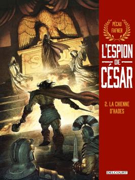 Couverture de la BD L'Espion de César T02 de Jean-pierre pécau - Editions Delcourt