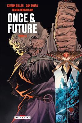 Couverture du Comics Once and Future T03 de Kieron gillen - Editions Delcourt