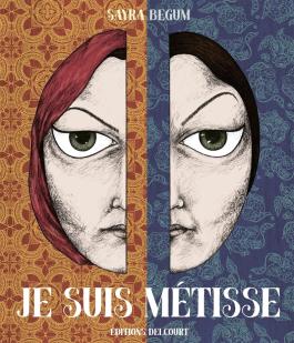 Couverture de la BD Je suis métisse de Sayra begum - Editions Delcourt