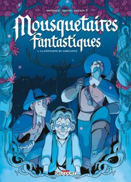 Couverture de la BD Mousquetaires Fantastiques T01 de Jc deveney - Editions Delcourt
