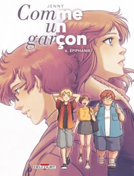 Couverture de la Jeunesse Comme un garçon T06 - Épiphanie de Alexis coridun - Editions Delcourt