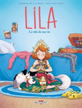 Couverture de la Jeunesse LILA - Tome 08 LE ROLE DE MA VIE de Séverine de la croix - Editions Delcourt