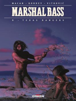 Couverture de la BD Marshal Bass T09 Texas Rangers de Darko macan - Editions Delcourt