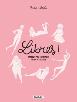 Couverture de la BD Libres ! Manifeste pour s'affranchir des diktats sexuels de Ovidie - Editions Delcourt