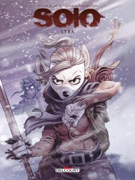 Couverture du Comics Solo Lyra de Oscar martin - Editions Delcourt