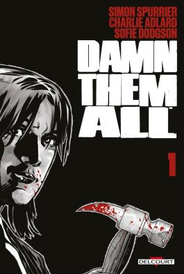 Couverture du Comics Damn Them All T01 de Simon spurrier - Editions Delcourt