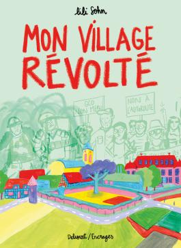 Couverture de la Mon village révolté de Lili sohn - Editions Delcourt