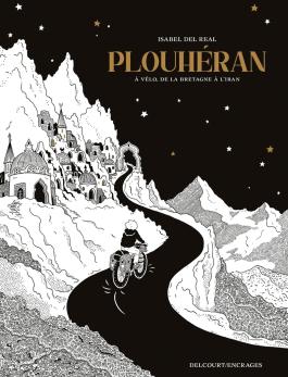 Couverture de la BD PLOUHERAN - À VÉLO DE LA BRETAGNE Â L'IRAN de Isabel del real - Editions Delcourt