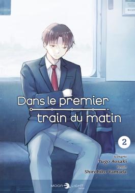 Couverture du Manga Dans le premier train du matin T02 de Yugo aosaki - Editions Delcourt