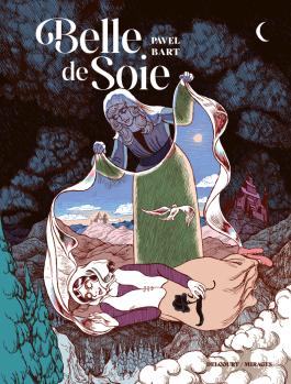 Couverture de la Belle de Soie de Pavel bart - Editions Delcourt