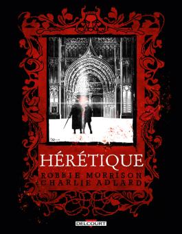 Couverture du Comics Hérétique de Robbie morrison - Editions Delcourt