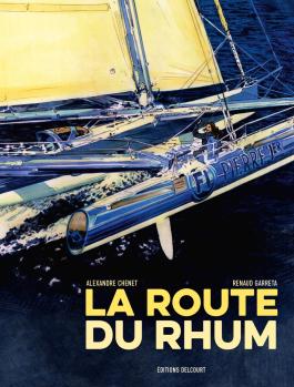 Couverture de la La Route du rhum - 40e anniversaire de Alexandre chenet - Editions Delcourt