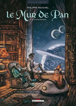 Couverture de la BD Le Mur de Pan T03 - Le Fils du rêveur de Philippe mouchel - Editions Delcourt