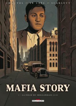 Couverture de la BD Mafia Story T01 La Folie du Hollandais (1/2) de David chauvel - Editions Delcourt