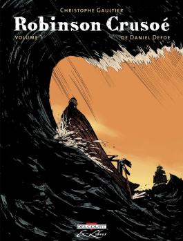 Couverture de la Jeunesse Robinson Crusoé, de Daniel Defoe T01 de Christophe gaultier - Editions Delcourt