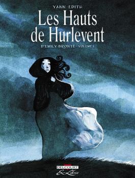 Couverture de la Jeunesse Les Hauts de Hurlevent, d'Emily Brontë T01 de Yann - Editions Delcourt