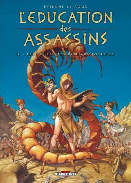 Couverture de la BD L'Éducation des assassins T02 - Les Tourments de l'Aristotélice de étienne le roux - Editions Delcourt