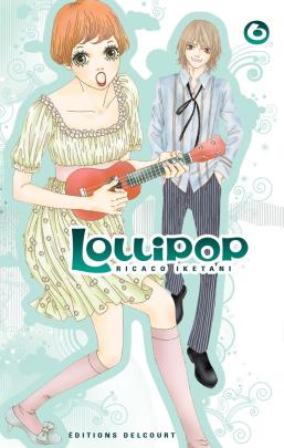 Couverture du Manga Lollipop T06 de Ricaco iketani - Editions Delcourt