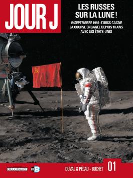 Couverture du Tome 1 de la BD Jour J : Les Russes sur la Lune ! de Jean-Pierre Pécau, Fred Blanchard et Fred Duval - Éditions Delcourt