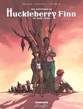 Couverture de la Jeunesse Les Aventures de Huckleberry Finn, de Mark Twain T01 de Jd morvan - Editions Delcourt