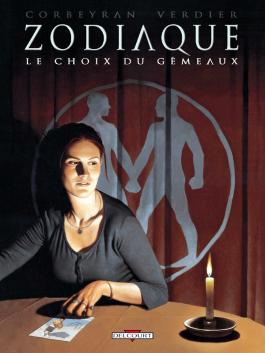 Couverture de la BD Zodiaque T03 Le Choix du Gémeaux de Corbeyran - Editions Delcourt