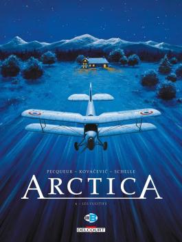 Couverture de la BD Arctica T06 - Les Fugitifs de Daniel pecqueur - Editions Delcourt