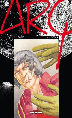 Couverture de la BD Arq T15 - Lune de Andreas - Editions Delcourt