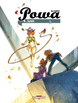 Couverture de la Jeunesse Powa T04 Love de Ben fiquet - Editions Delcourt