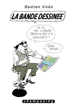 Couverture de la BD Bastien Vivès T06 - La Bande dessinée de Bastien vives - Editions Delcourt