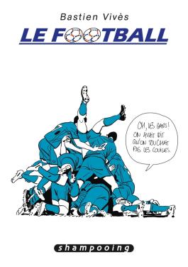 Couverture de la BD Bastien Vivès T07 - Le Football de Bastien vives - Editions Delcourt
