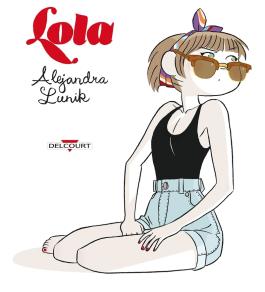 Couverture de la BD Lola de Alejandra lunik - Editions Delcourt