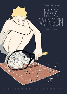 Couverture de la BD Max Winson T01 de Jérémie moreau - Editions Delcourt