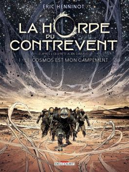 Couverture de la BD La Horde du contrevent T01 - Le Cosmos est mon campement de Eric henninot - Editions Delcourt