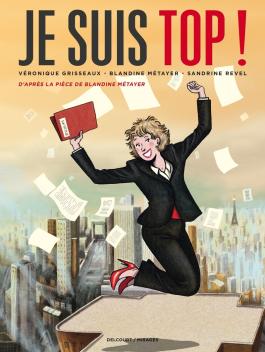 Couverture de la BD Je suis top ! de Blandine metayer - Editions Delcourt