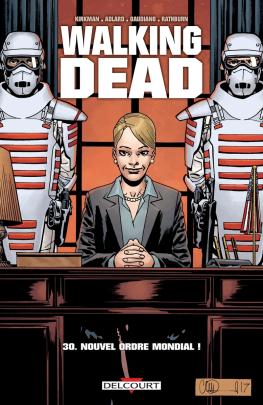 Couverture du Comics Walking dead - tome 30 Nouvel ordre mondial de Robert kirkman - Editions Delcourt