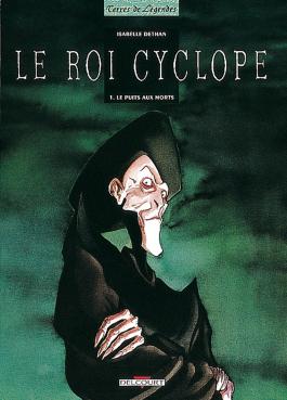 Couverture de la BD Le Roi Cyclope T01 - Le Puits aux morts de Isabelle dethan - Editions Delcourt