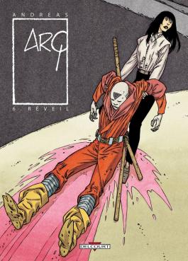 Couverture de la BD Arq T06 - Le Réveil de Andreas - Editions Delcourt
