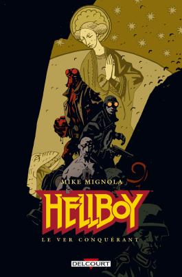 Couverture du Comics Hellboy T06 - Le Ver conquérant de - Editions Delcourt