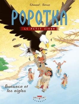 Couverture de la Jeunesse Popotka le petit sioux T05 Susweca et Aigles de David chauvel - Editions Delcourt