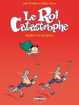 Couverture de la Jeunesse Le Roi catastrophe T08 - Adalbert est trop génial de Lewis trondheim - Editions Delcourt