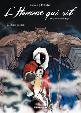 Couverture de la BD L'Homme qui rit T02 - Chaos vaincu de Jd morvan - Editions Delcourt