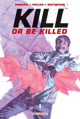 Couverture du Comics Kill or be killed T04 de Ed brubaker - Editions Delcourt