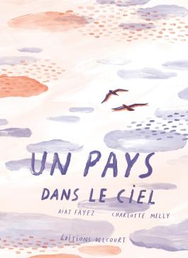Couverture de la BD Un pays dans le ciel de Aiat fayez - Editions Delcourt