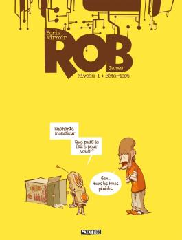 Couverture de la BD Rob Niveau T01 Bêta-test de James - Editions Delcourt