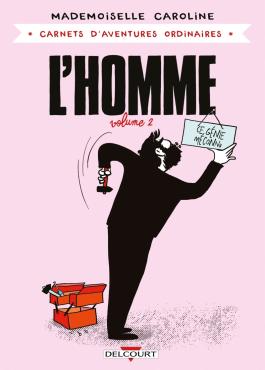 Couverture de la BD Carnets d'aventures ordinaires - L'Homme T02 de Mademoiselle caroline - Editions Delcourt