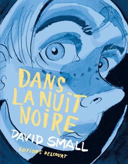 Couverture du Comics Dans la nuit noire de David small - Editions Delcourt