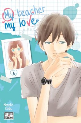 Couverture du Manga My teacher, my love T06 de Momoko kôda - Editions Delcourt